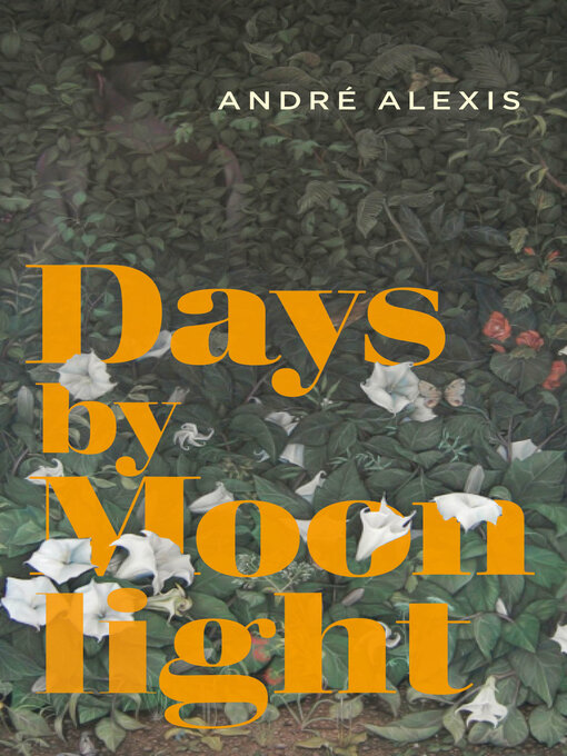 Title details for Days by Moonlight by André Alexis - Available